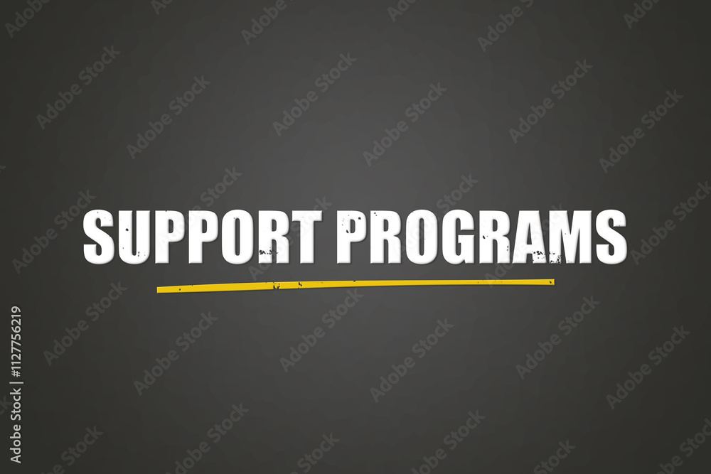Fototapeta premium Support Programs. A blackboard with white text. Illustration with grunge text style.