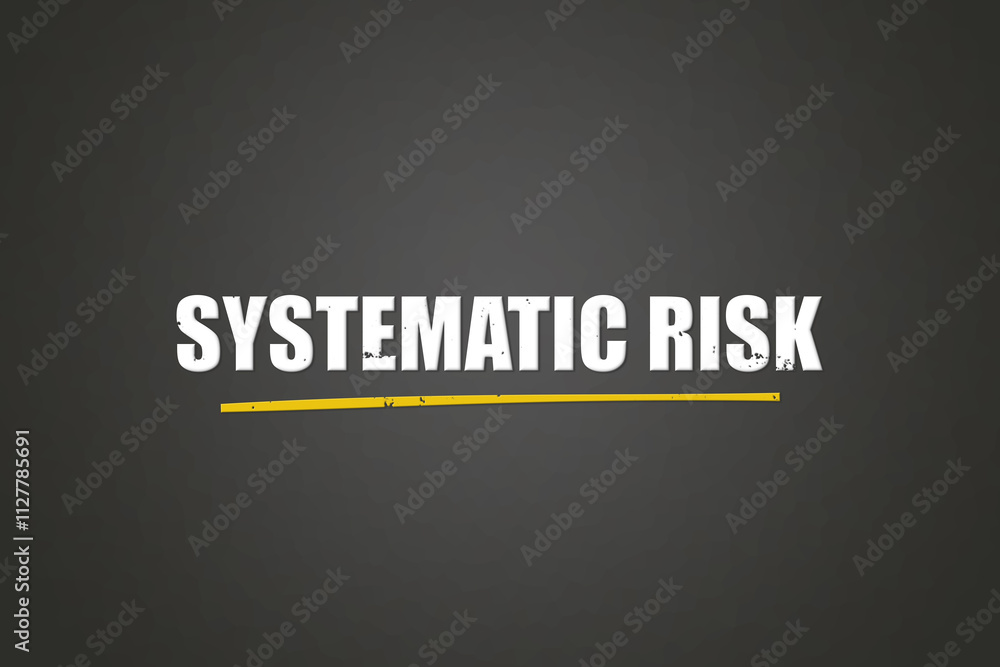 Obraz premium Systematic Risk. A blackboard with white text. Illustration with grunge text style.