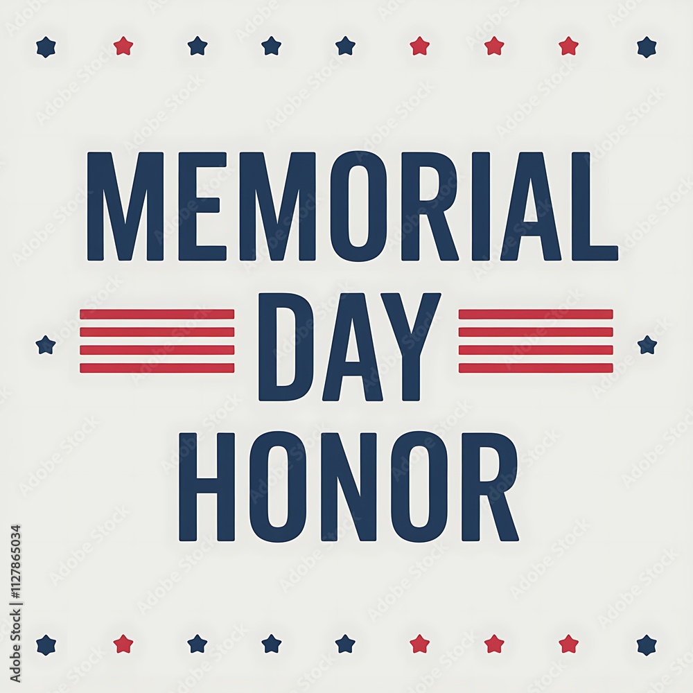Memorial Day Honor A Patriotic American Holiday Remembrance Memorial Day Honor A Patriotic American Holiday Remembrance