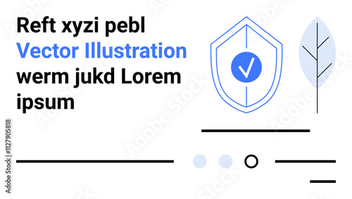 Shield with check mark, decorative leaf, horizontal lines, and dummy text Reft xyzi pebl Vector Illustration werm jukd Lorem ipsum. Ideal for security, protection, data privacy, technology, websites