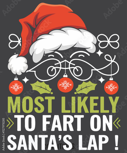 Most Likely To Fart On Santa's Lap Family Matching Christmas T-Shirt design vector,
christmas, santa's, tee, fart, lap, family, matching, Christmas hat t-shirt, Christmas humor, Christmas quote,