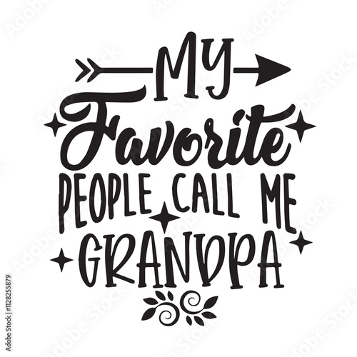 my favorite poeple call me grandpa background inspirational positive quotes, motivational, typography, lettering design