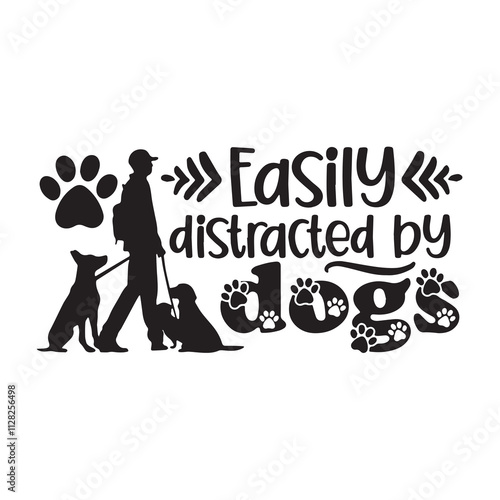 easily distracted by dogs background inspirational positive quotes, motivational, typography, lettering design