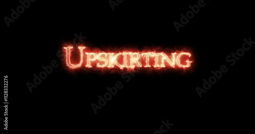 Upskirting written with fire. Loop photo