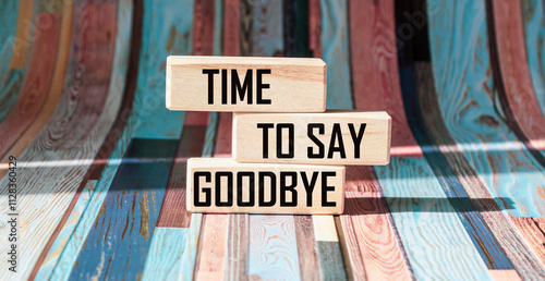 It's time to say goodbye to the message on wooden blocks and a beautiful background