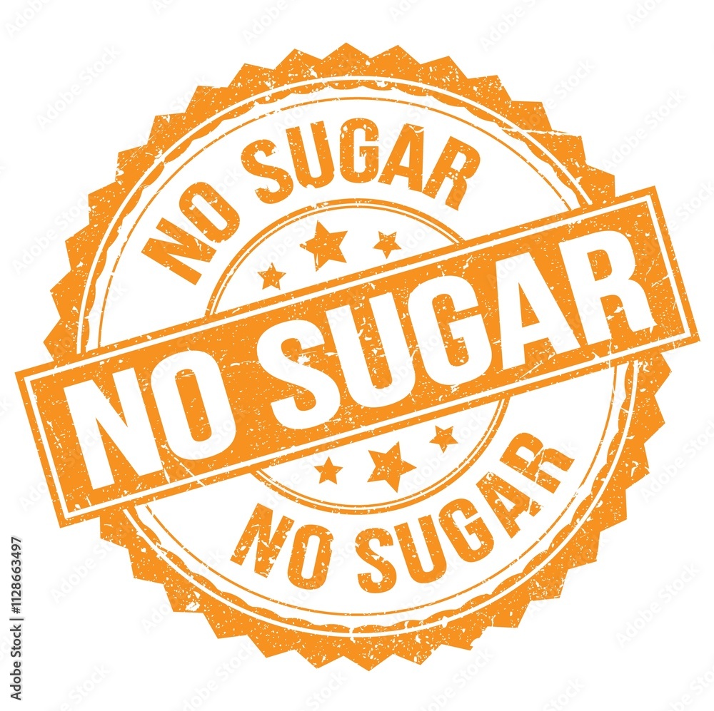 NO SUGAR text on orange round stamp sign NO SUGAR text on orange round stamp sign