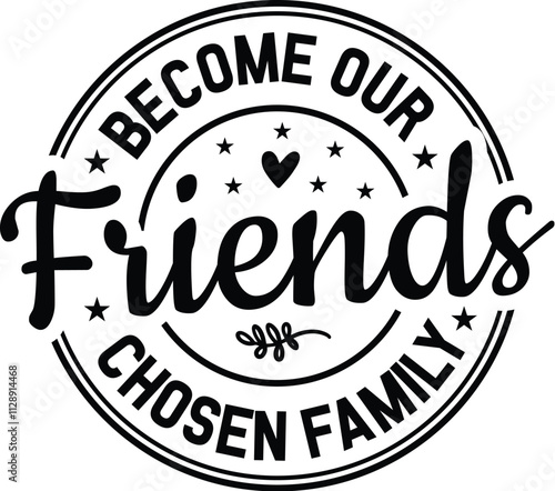 Friends Become Our Chosen Family