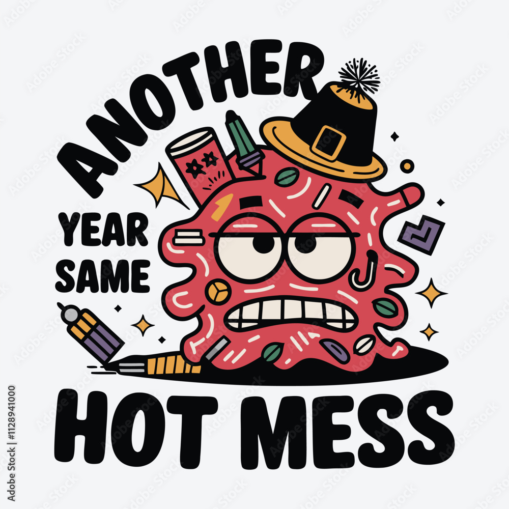 Another Year Same Hot Mess Funny Sarcastic New Year T Shirt Design Another Year Same Hot Mess Funny Sarcastic New Year T Shirt Design