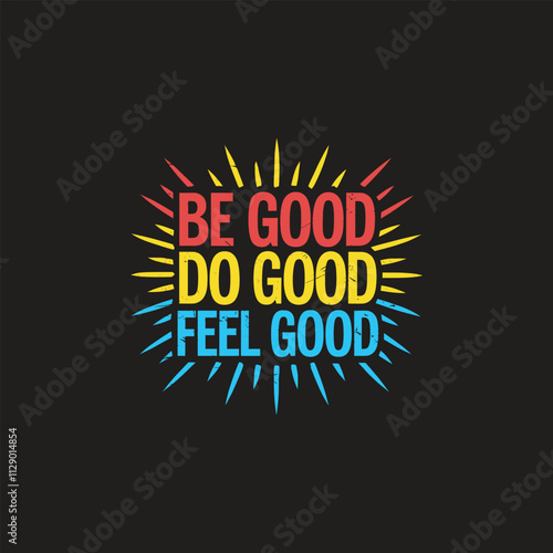 Wallpaper Mural Be good , do good, feel good typography t shirt design Torontodigital.ca