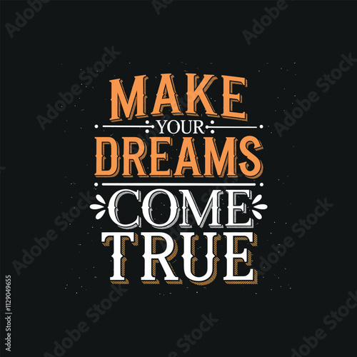 Make your dream come true typography t shirt design