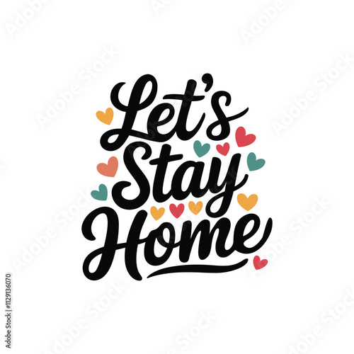 Cozy Stay-Home Typography Design with Colorful Hearts.