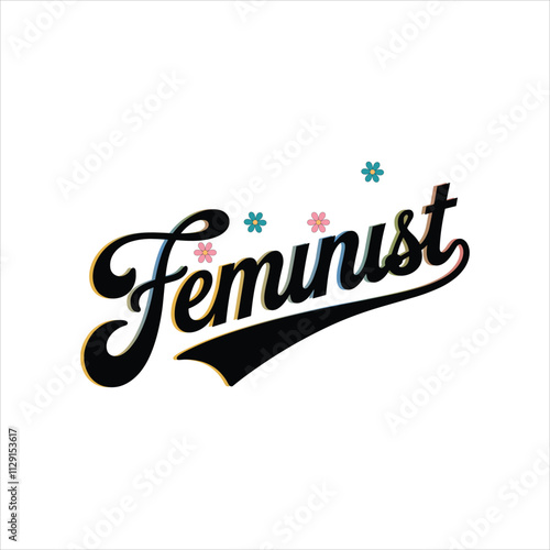 Feminist Typography T-Shirt Design with Floral Elements