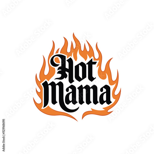 Hot Mama - Fire-Themed Typography T-Shirt Design for Trendy Apparel.