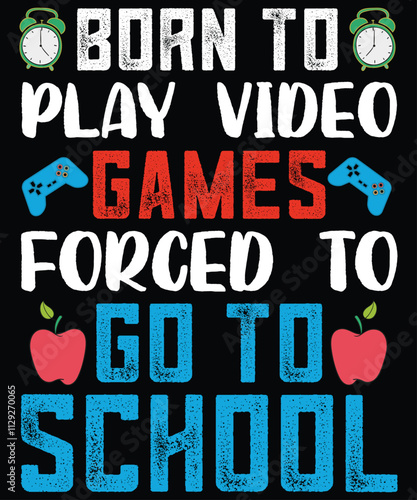  Born To Play Video Games Forced to go to School, Back to School Supplies Vectors, School Outfit and Teacher Gifts, Educational Tools and Student Life, Back-to-School Bash AND Decor, Kids Fashion 