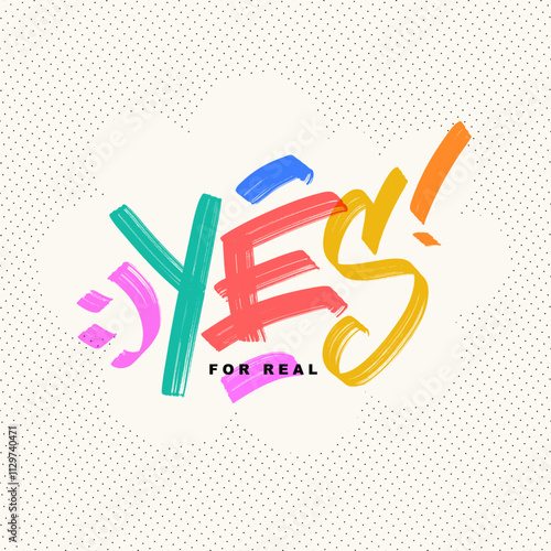 Yes for real bold lettering square card design. Motivational saying, inspirational quote design for greeting cards. Bright template for prints, posters, stickers, web.