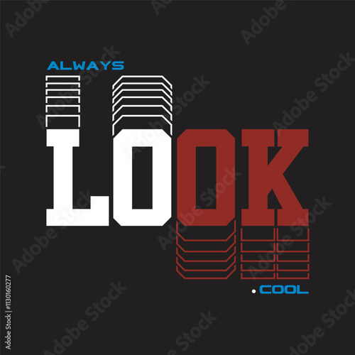 always look cool,design typography vector illustration