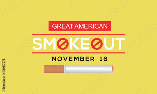 Great American Smokeout is an annual intervention event on the third Thursday of November by the American Cancer Society. Poster, card, banner,and.