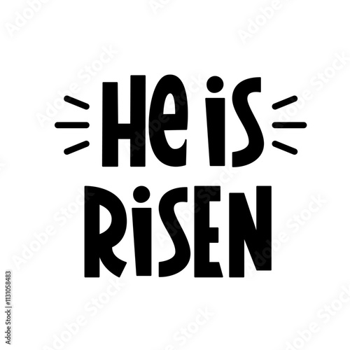 He is Risen Phrase. Vector Hand Lettering of Religious Quote.