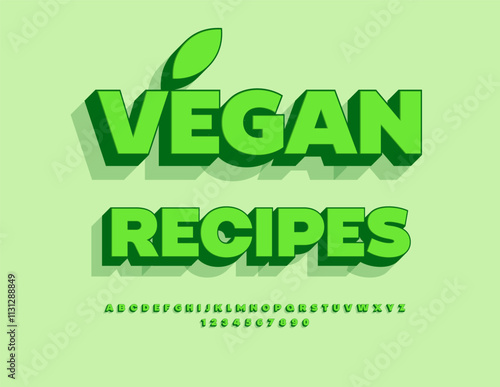 Vector eco concept Vegan Recipes. Bright Green 3D Font. Isometric Alphabet Letters and Numbers set.