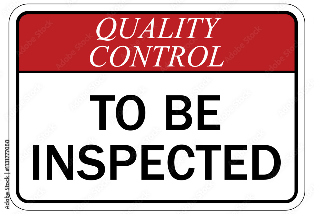 Obraz premium Quality control sign to be inspected