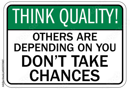 Quality control sign others are depending on you don't take chance
