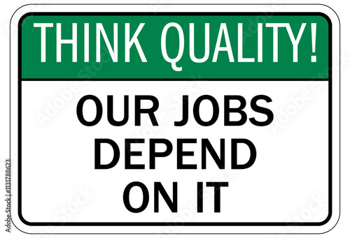 Quality control sign our jobs are depend on it