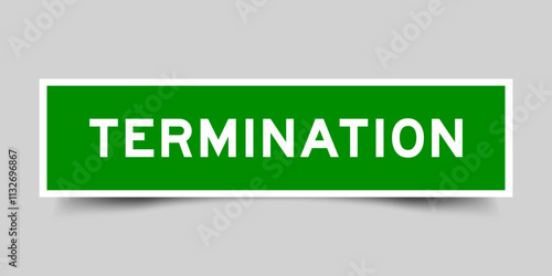 Square sticker label with word termination in green color on gray background