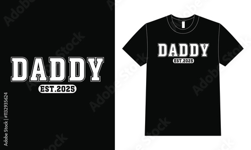 Dad Est 2025. Father Day T Shirt Design