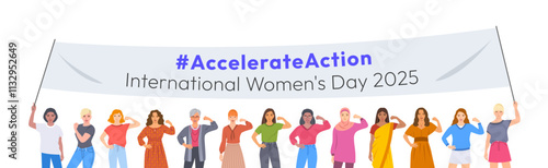 Accelerate Action campaign. International Women's Day 2025. Women of different ethnicities and age holding a banner with slogan to show solidarity and support for women's rights and gender equality