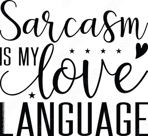 Sarcasm is my love language SVG Design