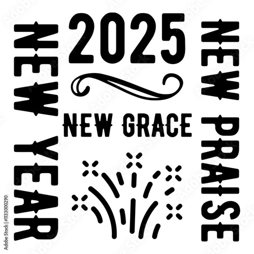 2025 New Year New Grace New Praise