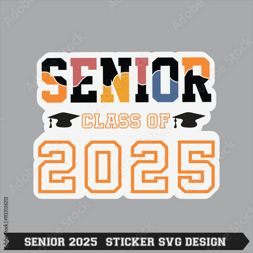 senior class of 2025 sticker SVG design Lettering Class of 2025 for greeting, invitation card. Text for graduation design, congratulation event T-shirt  party high school or college graduate