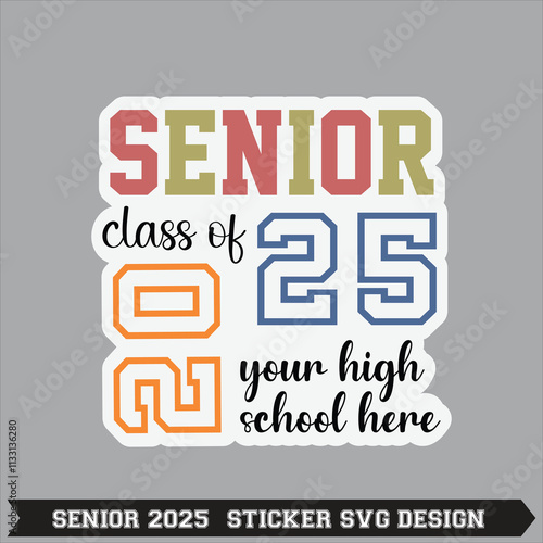 senior class of 2025 sticker SVG design Lettering Class of 2025 for greeting, invitation card. Text for graduation design, congratulation event T-shirt  party high school or college graduate