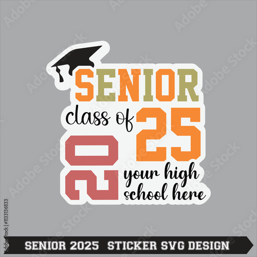 senior class of 2025 sticker SVG design Lettering Class of 2025 for greeting, invitation card. Text for graduation design, congratulation event T-shirt  party high school or college graduate