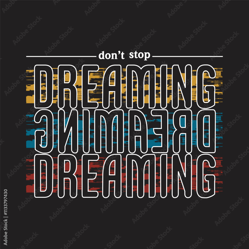 Obraz premium don't stop dreaming design typography vector illustration