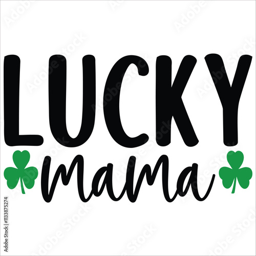 lucky mama..it is a special design.you can used it anywhere.t-shirt and other thing you can use the design