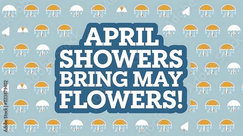 April Showers Bring May Flowers A Springtime Proverb