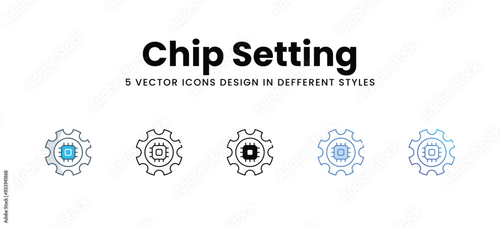 Chip Setting icons set in different style vector stock illustration Chip Setting icons set in different style vector stock illustration
