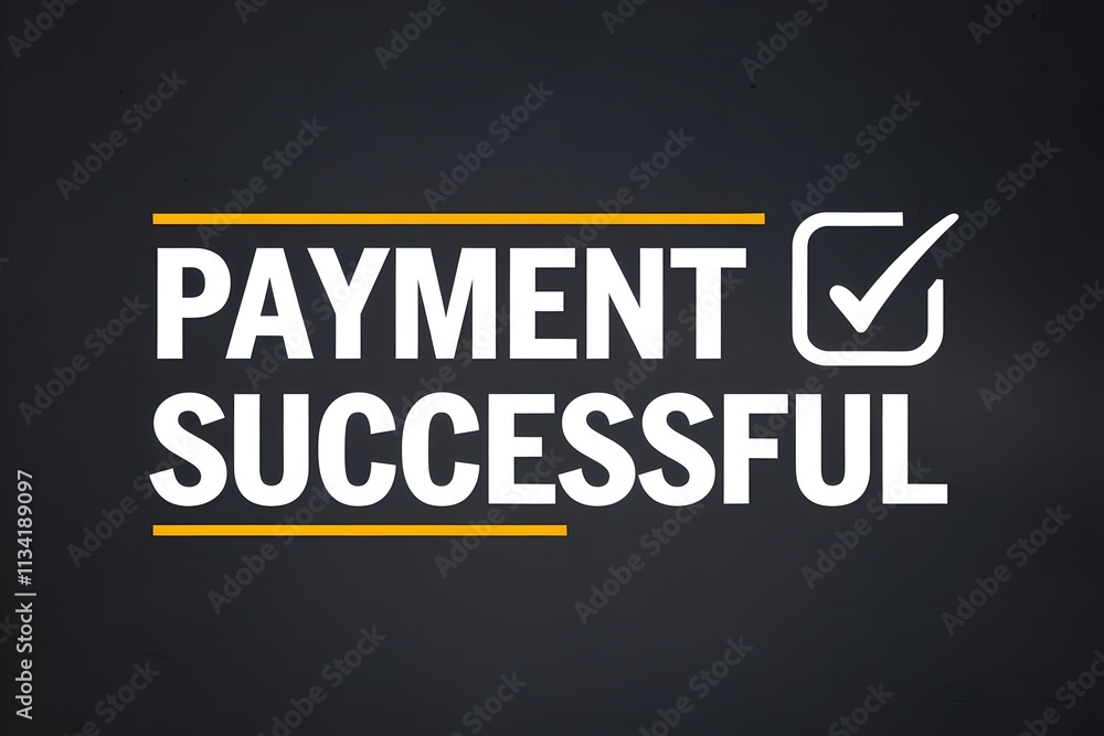 text Payment Successful in White over black background with a checkmark reads. minimalist graphic. image can be used for website notifications, confirmation pages etc text Payment Successful in White over black background with a checkmark reads. minimalist graphic. image can be used for website notifications, confirmation pages etc