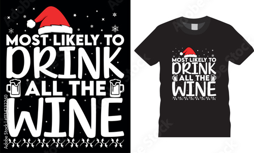 Christmas stylish t-shirt design file. Most likely to drink all the wine Christmas Typography T-shirt design