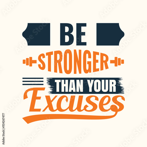 Be Stronger Than Your Excuses Gym Typography Vector Design