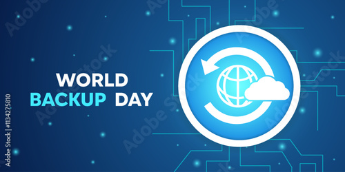 World Backup Day. Earth, cloud, light and more. Great for cards, banners, posters, social media and more. Blue background.   