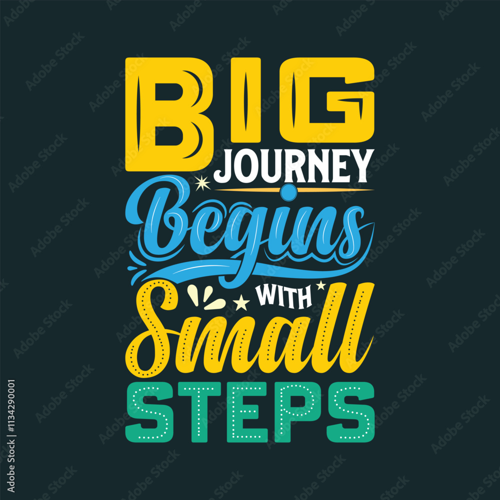 Big journey begins with small steps, lettering typography quote. Big journey begins with small steps, lettering typography quote.