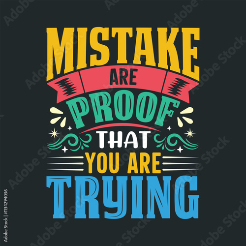 Mistakes are proof that you are trying, hand lettering typography quote.