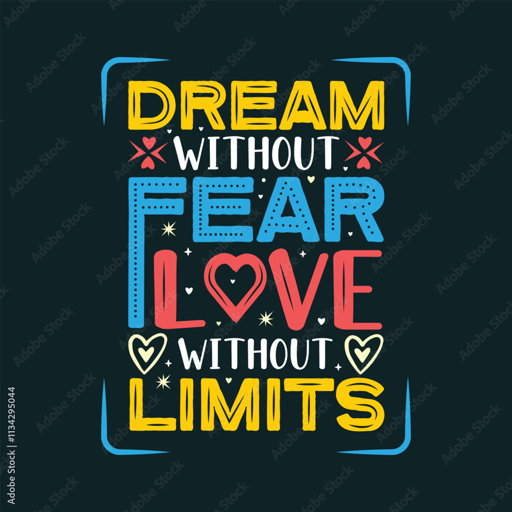Naklejka premium Dream without fear love without limits, hand lettering typography quote.