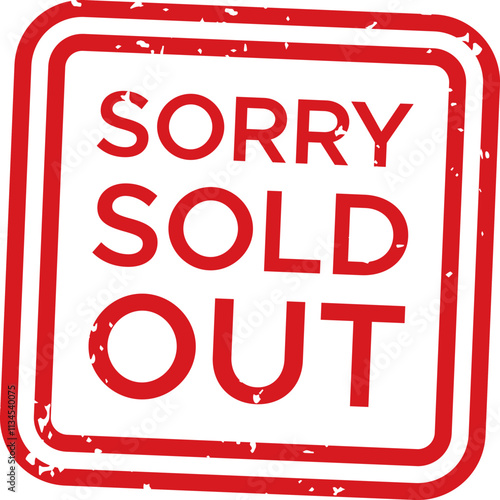Red ink sorry sold out rubber stamp is informing customers that products are unavailable, creating disappointment and encouraging future anticipation
