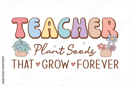 Teacher T shirt Design, Retro Teacher Flower Sublimation