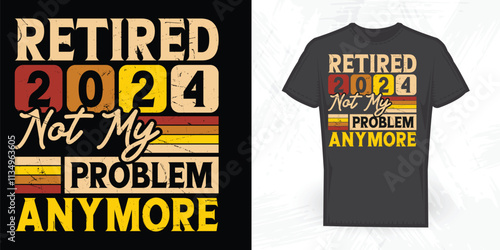 Retired 2024 Funny Retirement Pension Retired Vintage Retirement T-shirt Design