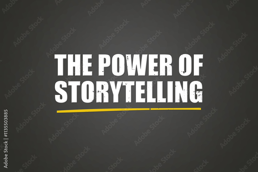 Obraz premium the power of storytelling. A blackboard with white text. Illustration with grunge text style.