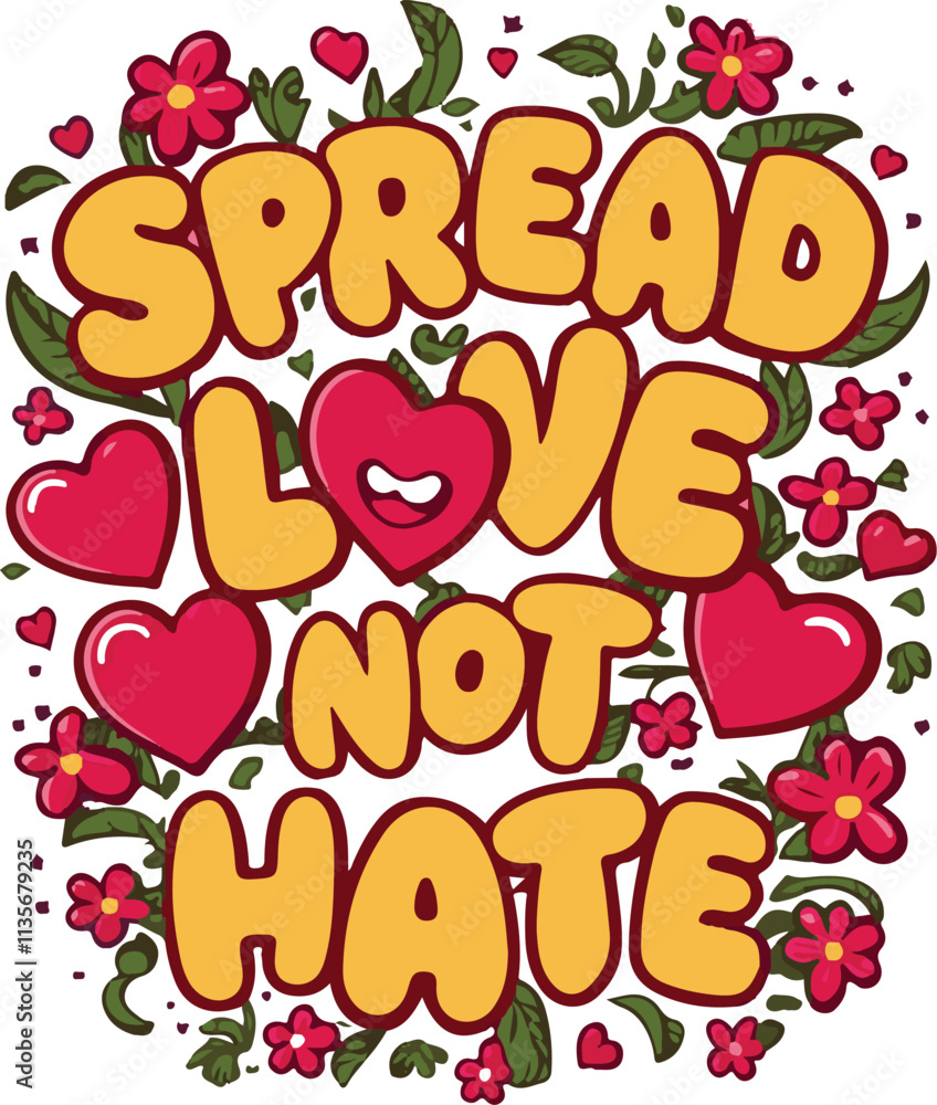 Fototapeta premium valentine background with hearts. Spread Love Not Hate - Vibrant Typography with Floral and Heart Elements